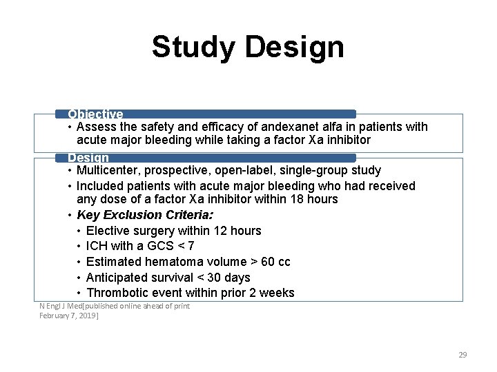 Study Design Objective • Assess the safety and efficacy of andexanet alfa in patients