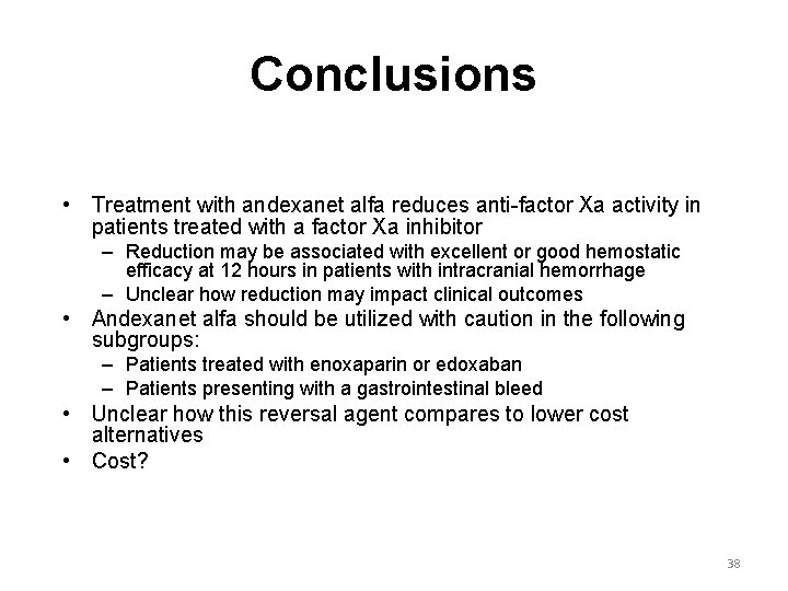 Conclusions • Treatment with andexanet alfa reduces anti-factor Xa activity in patients treated with