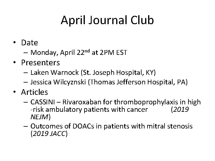 April Journal Club • Date – Monday, April 22 nd at 2 PM EST