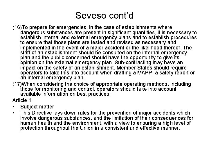 Seveso cont’d (16)To prepare for emergencies, in the case of establishments where dangerous substances