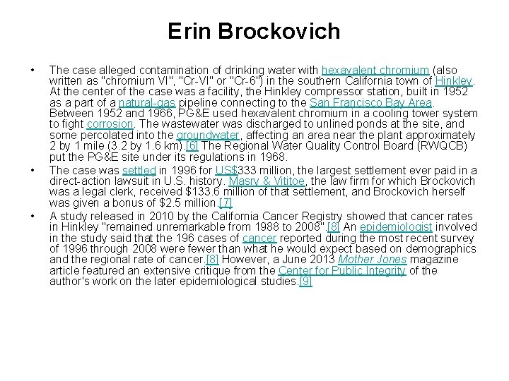 Erin Brockovich • • • The case alleged contamination of drinking water with hexavalent