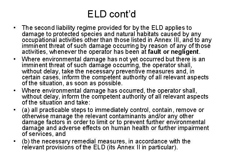 ELD cont’d • The second liability regime provided for by the ELD applies to