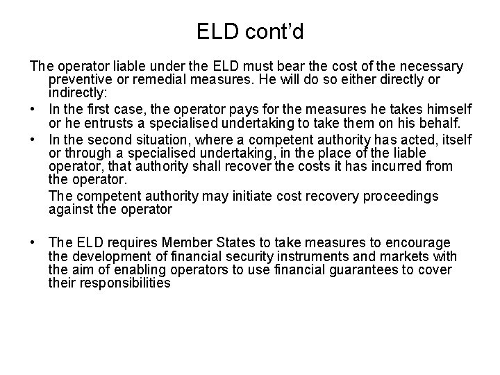 ELD cont’d The operator liable under the ELD must bear the cost of the