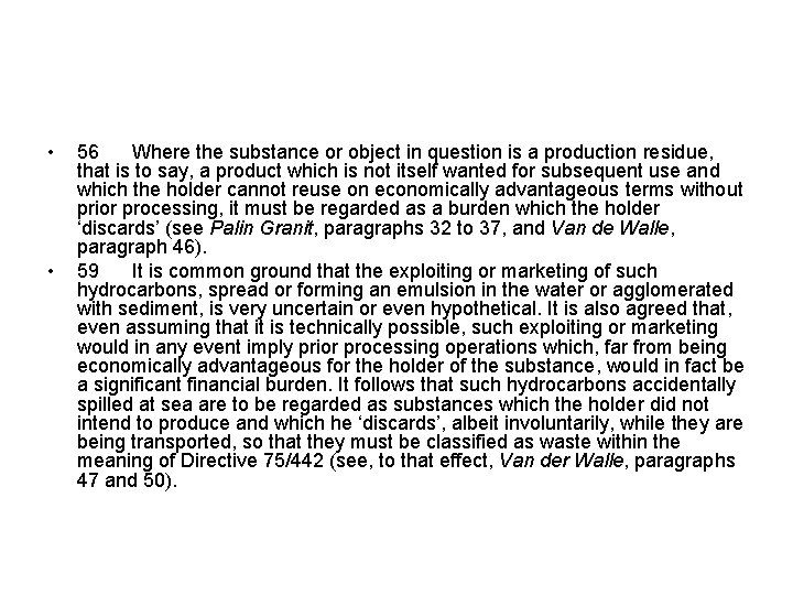  • • 56 Where the substance or object in question is a production