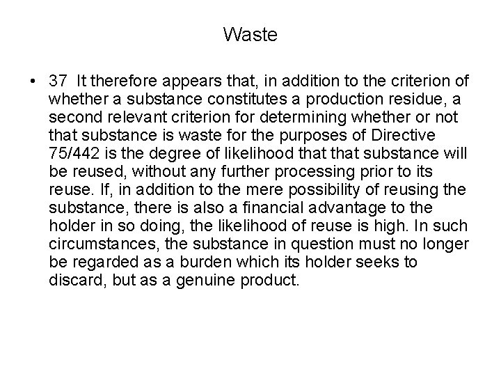 Waste • 37 It therefore appears that, in addition to the criterion of whether