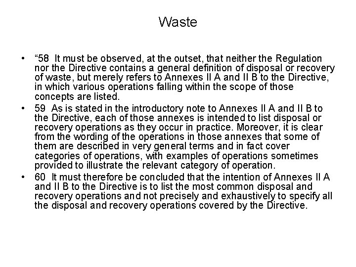 Waste • “ 58 It must be observed, at the outset, that neither the