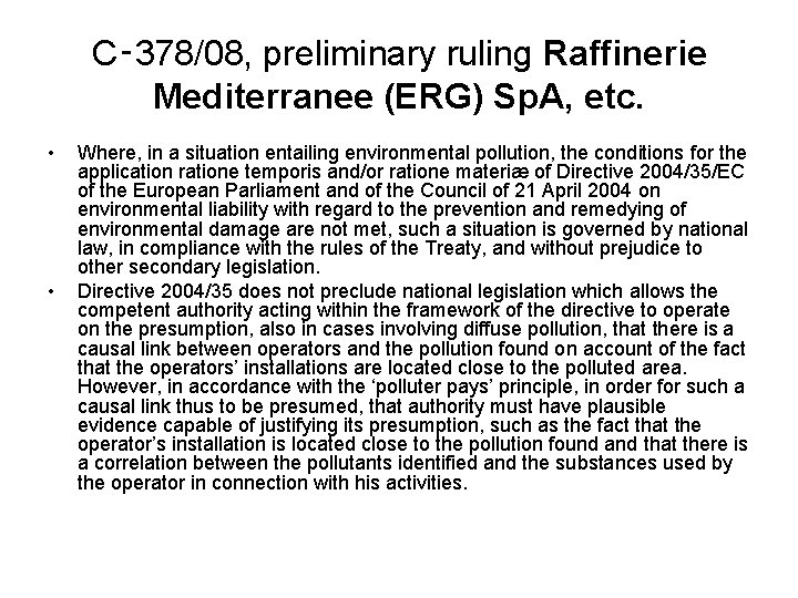 C‑ 378/08, preliminary ruling Raffinerie Mediterranee (ERG) Sp. A, etc. • • Where, in