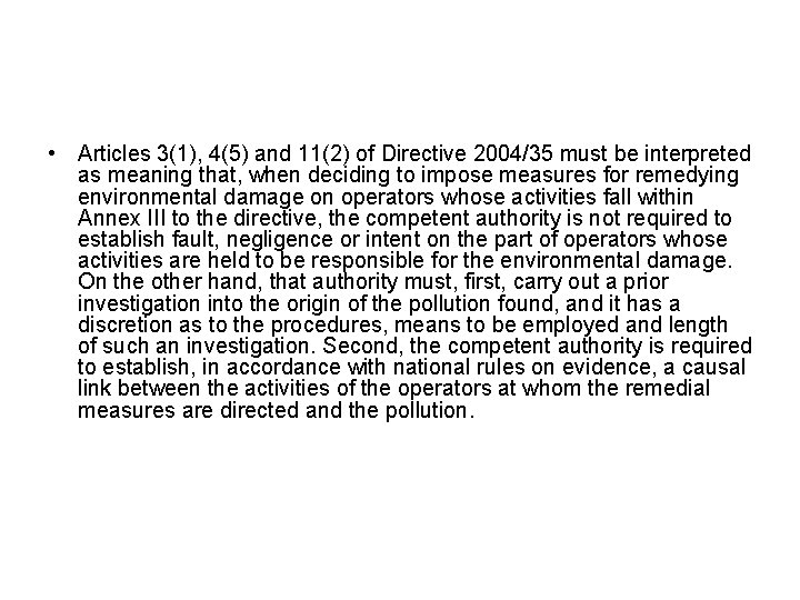 • Articles 3(1), 4(5) and 11(2) of Directive 2004/35 must be interpreted as