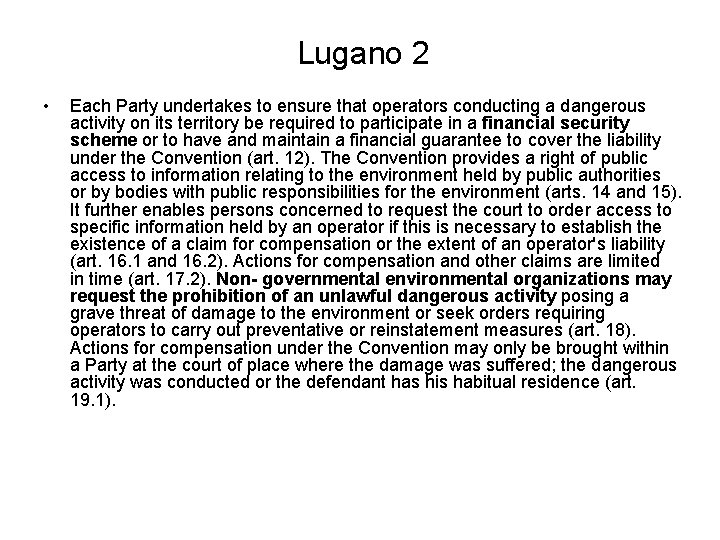 Lugano 2 • Each Party undertakes to ensure that operators conducting a dangerous activity