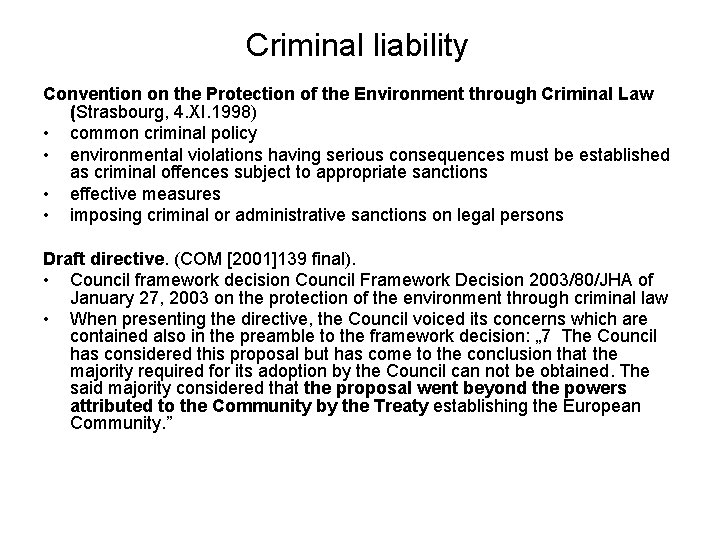 Criminal liability Convention on the Protection of the Environment through Criminal Law (Strasbourg, 4.