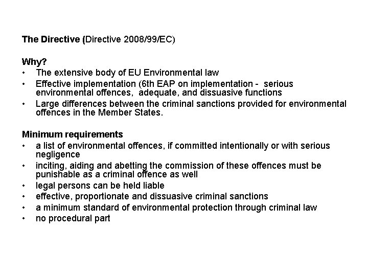 The Directive (Directive 2008/99/EC) Why? • The extensive body of EU Environmental law •