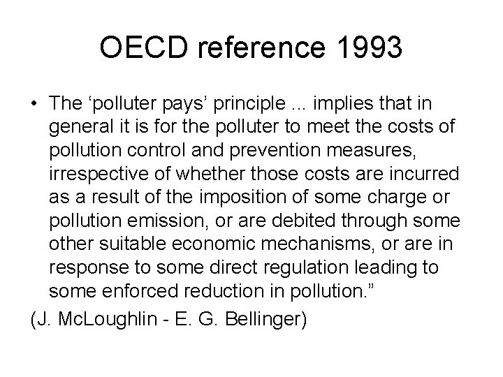 OECD reference 1993 • The ‘polluter pays’ principle. . . implies that in general