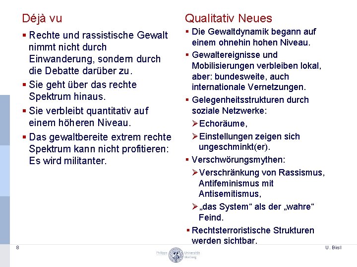 8 Déjà vu Qualitativ Neues § Rechte und rassistische Gewalt nimmt nicht durch Einwanderung,