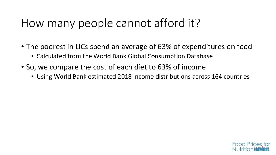 How many people cannot afford it? • The poorest in LICs spend an average