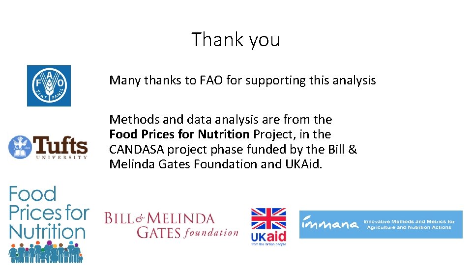 Thank you Many thanks to FAO for supporting this analysis Methods and data analysis
