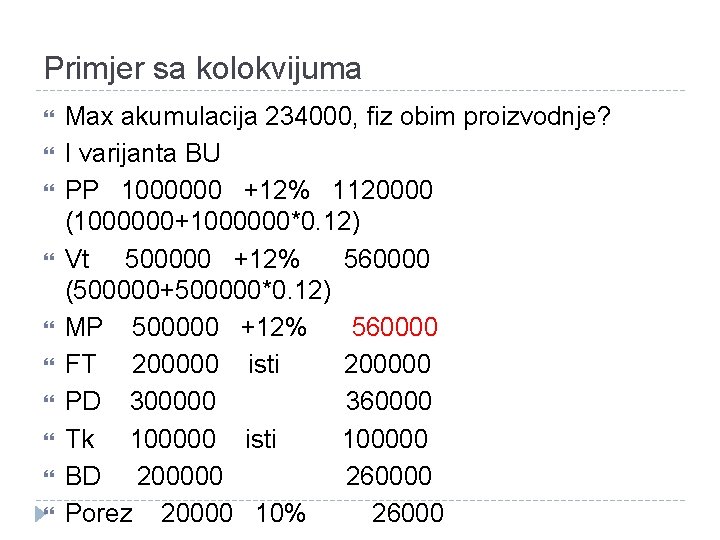 Primjer sa kolokvijuma Max akumulacija 234000, fiz obim proizvodnje? I varijanta BU PP 1000000