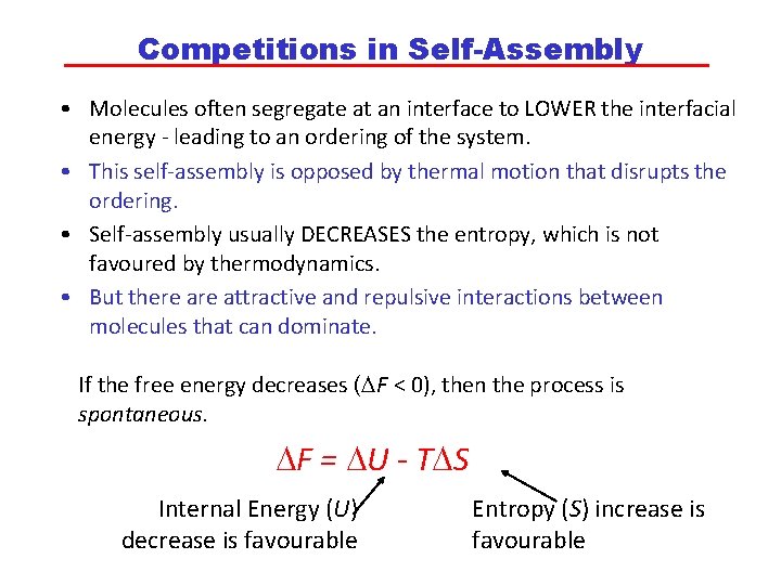 Competitions in Self-Assembly • Molecules often segregate at an interface to LOWER the interfacial
