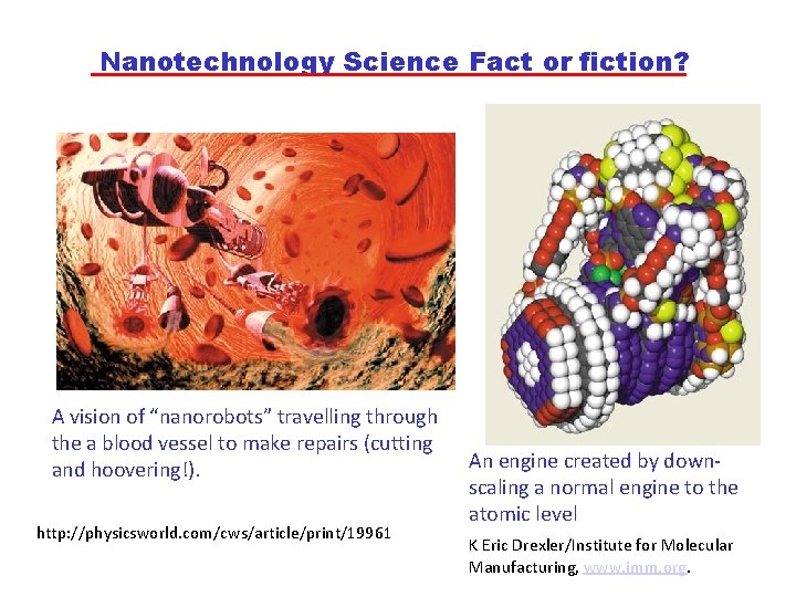 Nanotechnology Science Fact or fiction? A vision of “nanorobots” travelling through the a blood