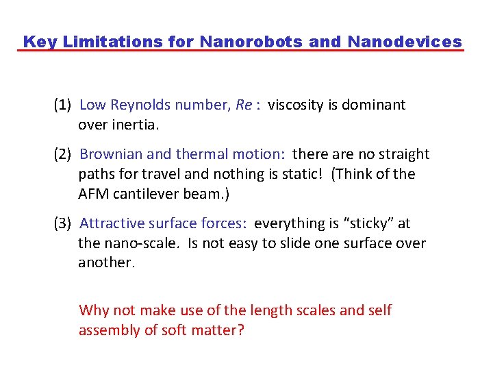 Key Limitations for Nanorobots and Nanodevices (1) Low Reynolds number, Re : viscosity is