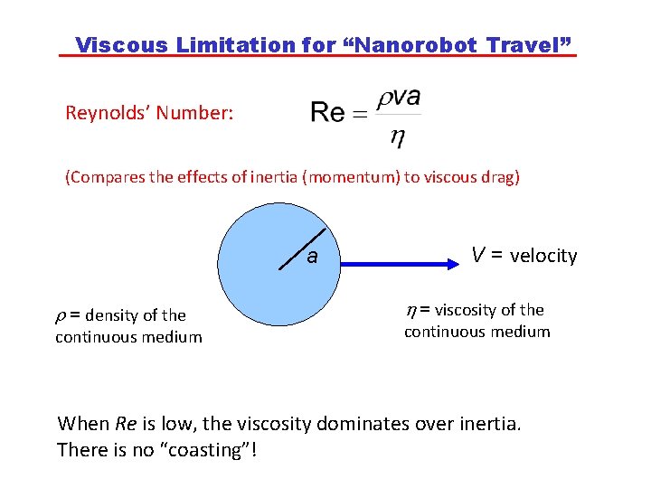 Viscous Limitation for “Nanorobot Travel” Reynolds’ Number: (Compares the effects of inertia (momentum) to