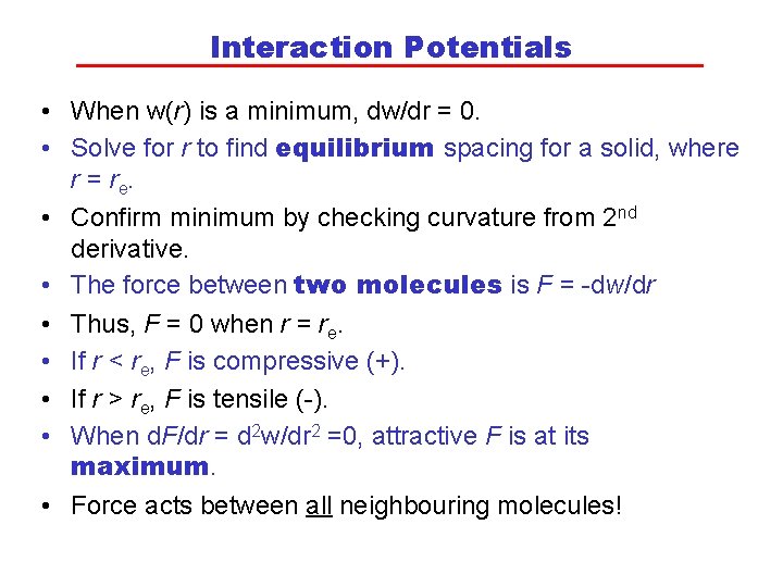 Interaction Potentials • When w(r) is a minimum, dw/dr = 0. • Solve for