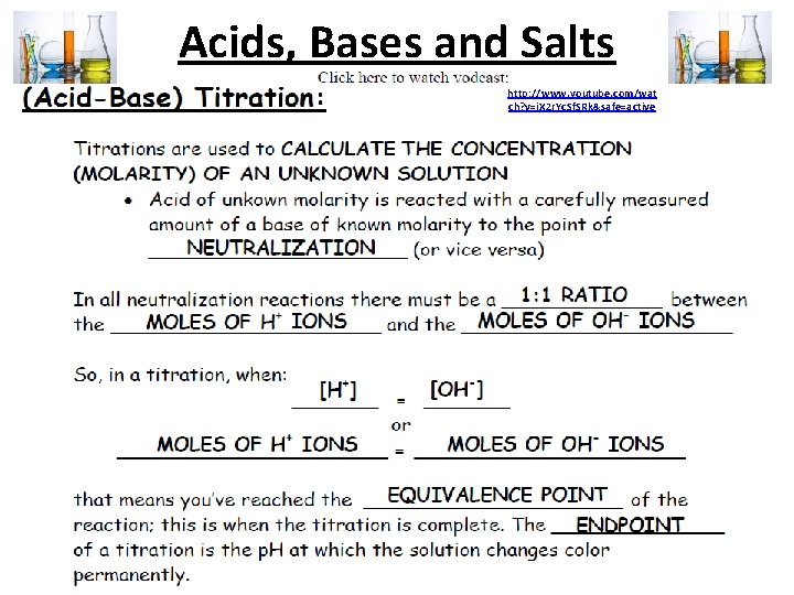Acids, Bases and Salts http: //www. youtube. com/wat ch? v=j. X 2 r. Yc.