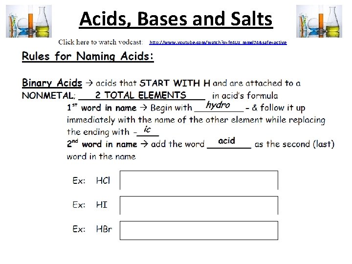 Acids, Bases and Salts http: //www. youtube. com/watch? v=fg 4 Uz_mmd 74&safe=active 