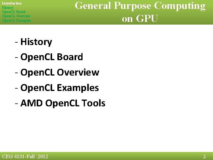 Introduction History Open. CL Board Open. CL Overview Open. CL Examples General Purpose Computing