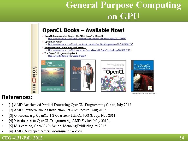 General Purpose Computing on GPU References: • • • [1] AMD Accelerated Parallel Processing