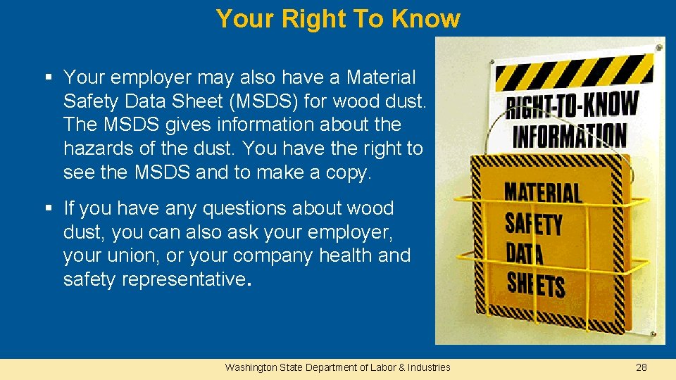 Your Right To Know § Your employer may also have a Material Safety Data