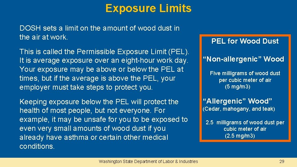 Exposure Limits DOSH sets a limit on the amount of wood dust in the