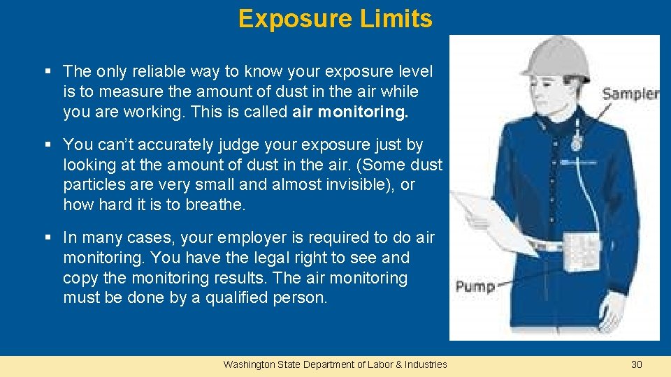 Exposure Limits § The only reliable way to know your exposure level is to