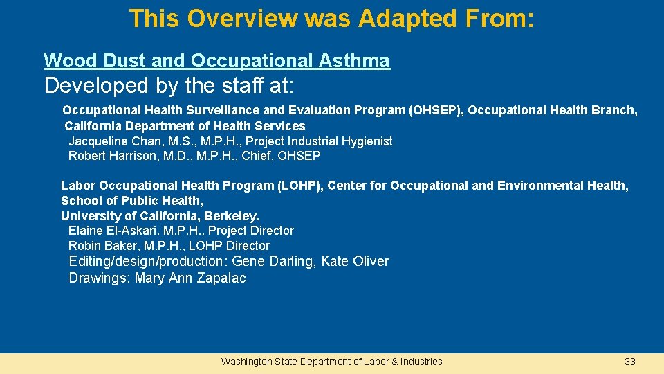 This Overview was Adapted From: Wood Dust and Occupational Asthma Developed by the staff