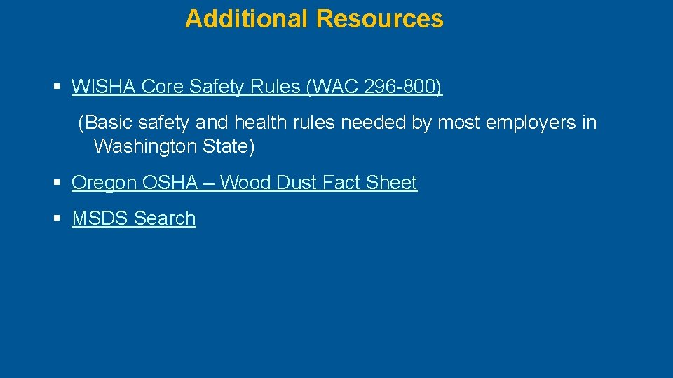 Additional Resources § WISHA Core Safety Rules (WAC 296 -800) (Basic safety and health