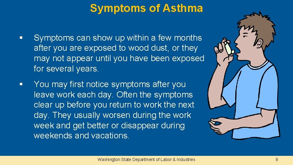 Symptoms of Asthma § Symptoms can show up within a few months after you