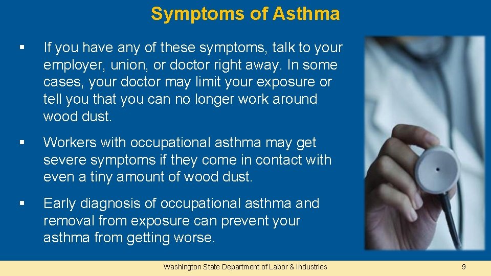 Symptoms of Asthma § If you have any of these symptoms, talk to your