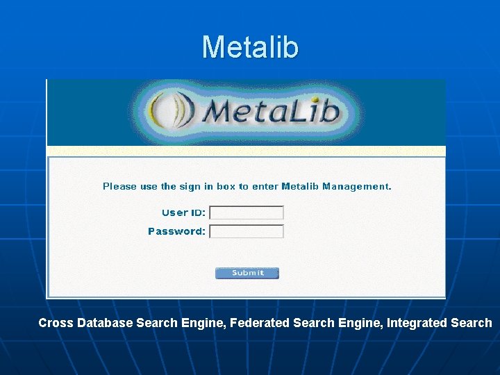 Metalib Cross Database Search Engine, Federated Search Engine, Integrated Search 