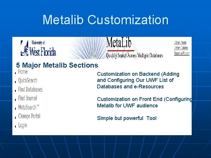 Metalib Customization 5 Major Metalib Sections Customization on Backend (Adding and Configuring Our UWF