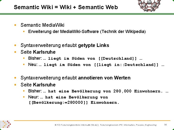 Semantic Wiki = Wiki + Semantic Web § Semantic Media. Wiki § Erweiterung der