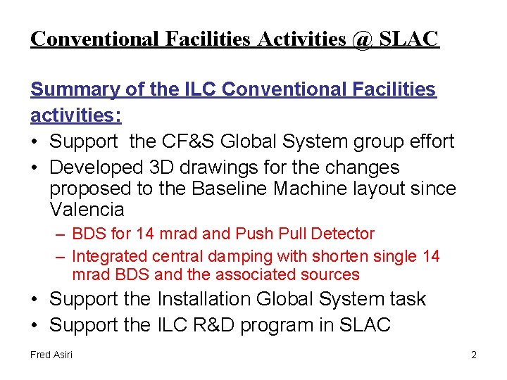 Conventional Facilities Activities @ SLAC Summary of the ILC Conventional Facilities activities: • Support