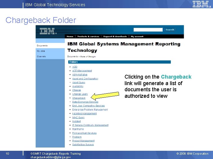 IBM Global Technology Services Chargeback Folder Clicking on the Chargeback link will generate a