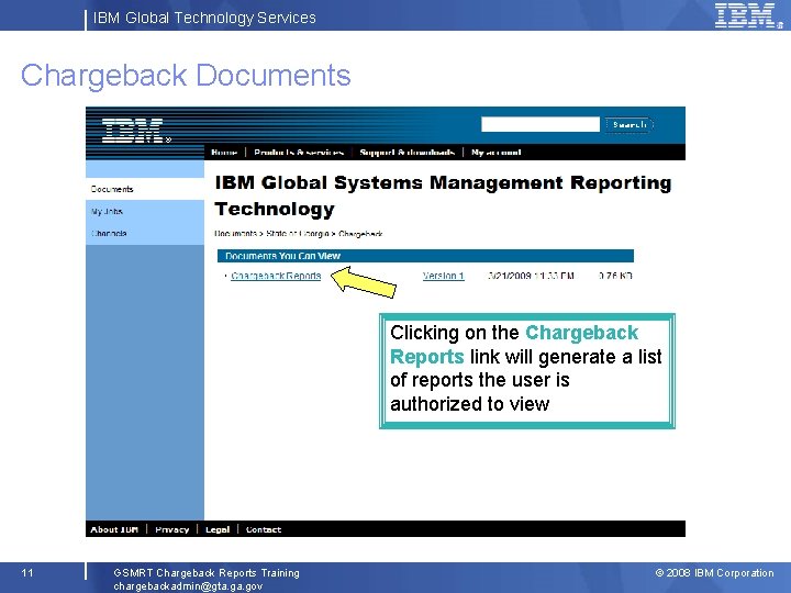 IBM Global Technology Services Chargeback Documents Clicking on the Chargeback Reports link will generate