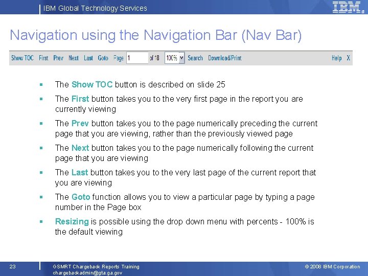 IBM Global Technology Services Navigation using the Navigation Bar (Nav Bar) 23 § The