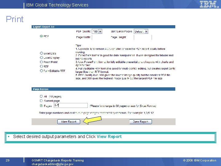 IBM Global Technology Services Print § Select desired output parameters and Click View Report