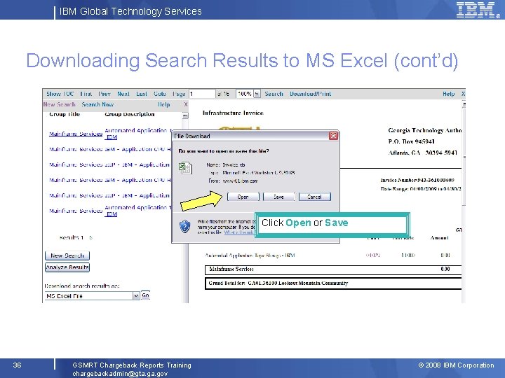 IBM Global Technology Services Downloading Search Results to MS Excel (cont’d) Click Open or