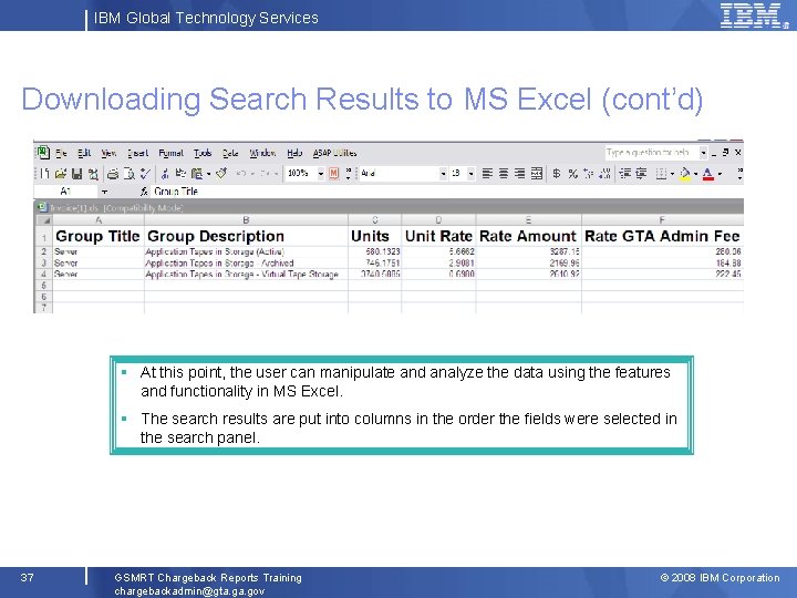 IBM Global Technology Services Downloading Search Results to MS Excel (cont’d) § At this