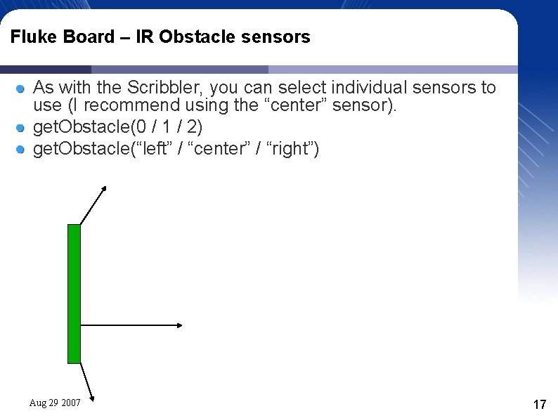 Fluke Board – IR Obstacle sensors As with the Scribbler, you can select individual Fluke Board – IR Obstacle sensors As with the Scribbler, you can select individual