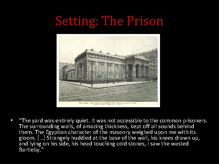 Setting: The Prison • “The yard was entirely quiet. It was not accessible to