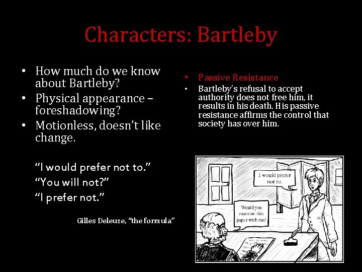 Characters: Bartleby • How much do we know about Bartleby? • Physical appearance –