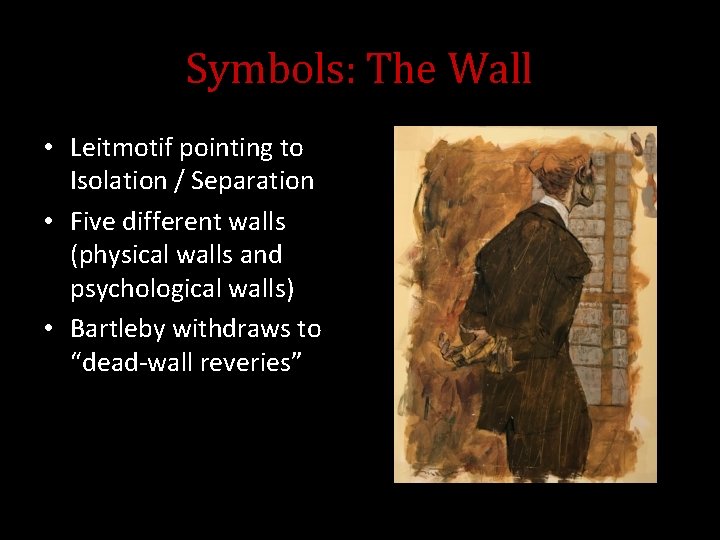 Symbols: The Wall • Leitmotif pointing to Isolation / Separation • Five different walls